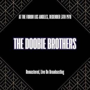  The Doobie Brothers - At the Forum Los Angeles, December 31th 1978 [Remastered, Live On Broadcasting]