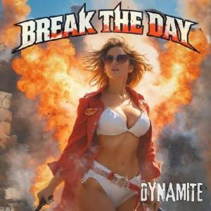  Break The Day - Dynamite