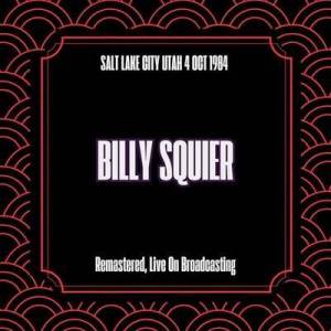  Billy Squier - Salt Lake City Utah 4 Oct 1984 [Remastered, Live On Broadcasting]