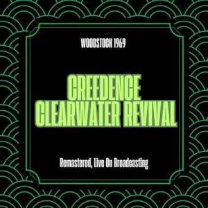  Creedence Clearwater Revival - Woodstock 1969 [Remastered, Live On Broadcasting]