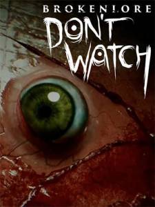BrokenLore: DON'T WATCH