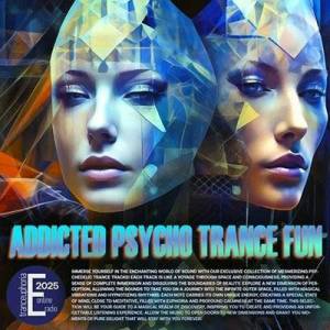  VA - Addicted Psy Trance Fun