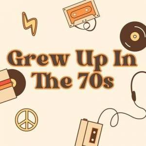  VA - Grew Up In The 70s