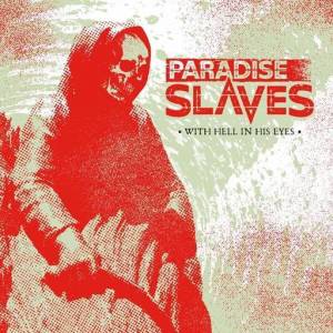  Paradise Slaves - With Hell In His Eyes