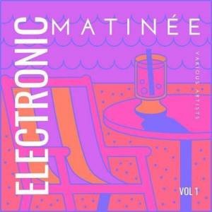  VA - Electronic Matinee [Vol. 1]
