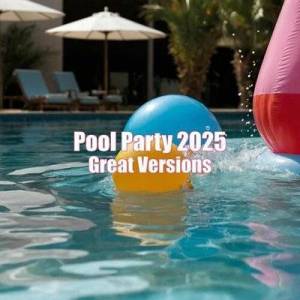  VA - Pool Party 2025 Great Versions