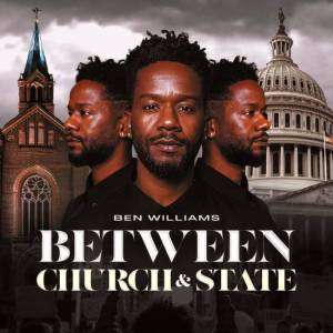  Ben Williams - Between Church & State