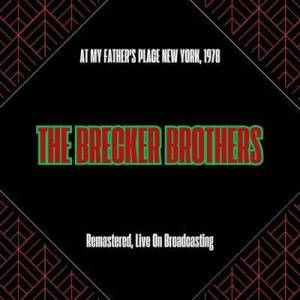 Brecker Brothers - At My Father's Place New York, 1978 [Remastered, Live On Broadcasting]