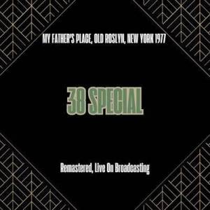  38 Special - My Father's Place, Old Roslyn, New York 1977 [Remastered, Live On Broadcasting]
