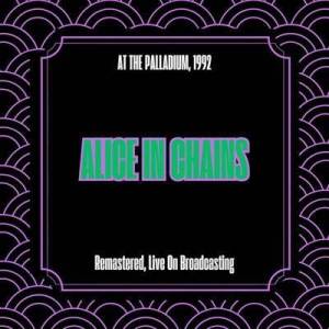  Alice In Chains - At the Palladium, 1992 [Remastered, Live On Broadcasting]