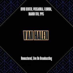  Van Halen - Civic Center, Pensacola, Florida, March 11th, 1995 [Remastered, Live On Broadcasting]