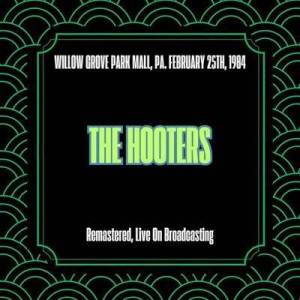  The Hooters - Willow Grove Park Mall, Pa. February 25th, 1984 [Remastered, Live On Broadcasting]