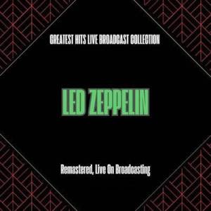 Led Zeppelin - Greatest Hits Live Broadcast Collection [Remastered, Live On Broadcasting]