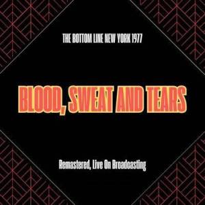  Blood, Sweat And Tears - The Bottom Line New York 1977 [Remastered, Live On Broadcasting]