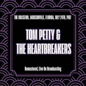  Tom Petty & The Heartbreakers - The Coliseum, Jacksonville, Florida, July 24th, 1987 [Remastered, Live On Broadcasting]