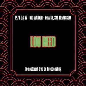  Lou Reed - 1978-03-22 - Old Waldorf Theatre, San Francisco [Remastered, Live On Broadcasting]