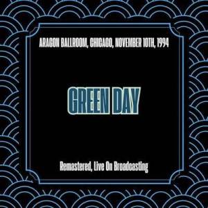  Green Day - Aragon Ballroom, Chicago, November 10th, 1994 [Remastered, Live On Broadcasting]