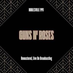  Guns N' Roses - Noblesville 1991 [Remastered, Live On Broadcasting]