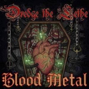  Dredge the Lethe - Blood Metal