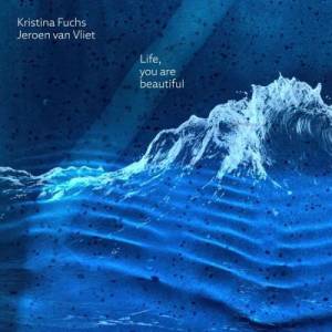  Kristina Fuchs ? Jeroen van vliet - Life, You Are Beautiful