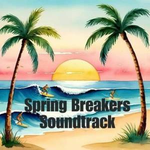  VA - Spring Breakers Soundtrack