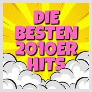  VA - Die Besten 2010er Hits