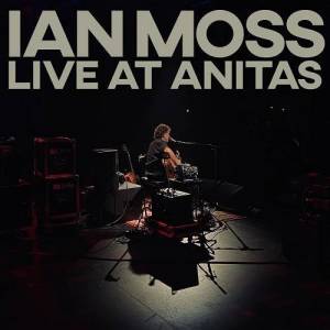  Ian Moss - Live At Anitas