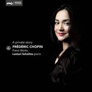  Lestari Scholtes - Frederic Chopin: A Private Story | Piano Works