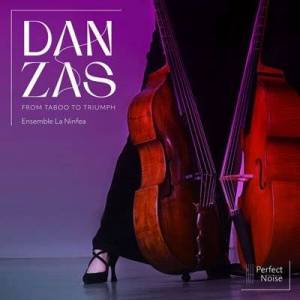  Ensemble La Ninfea - Danzas - From Taboo to Triumph