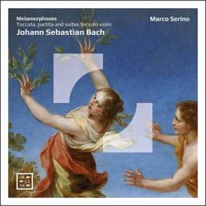  Marco Serino - Metamorphoses. J. S. Bach: Toccata, Partita and Suites for Solo Violin