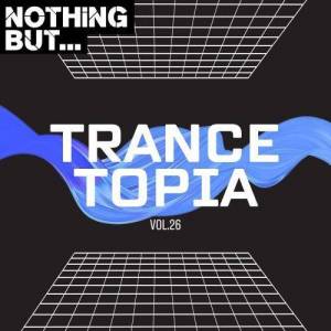  VA - Nothing But... Trancetopia, Vol. 26