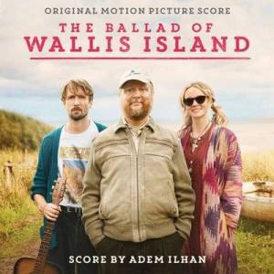  OST - Adem Ilhan - The Ballad of Wallis Island [Original Motion Picture Score]