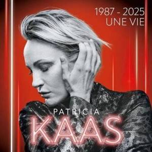  Patricia Kaas - 1987 - 2025 Une vie