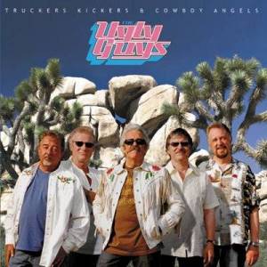  The Ugly Guys - Truckers, Kickers and Cowboy Angels