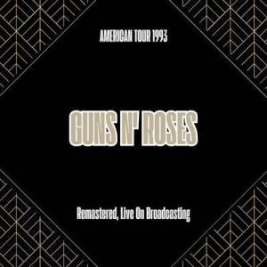  Guns N' Roses - American Tour 1993 [Remastered Live On Broadcasting]