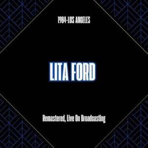  Lita Ford - 1984-Los Angeles [Remastered, Live On Broadcasting]