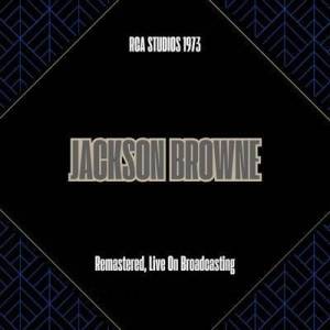  Jackson Browne - Rca Studios 1973 [Remastered, Live On Broadcasting]