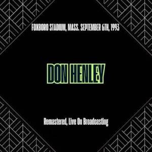  Don Henley - Foxboro Stadium, Mass. September 6th, 1993 [Remastered, Live On Broadcasting]