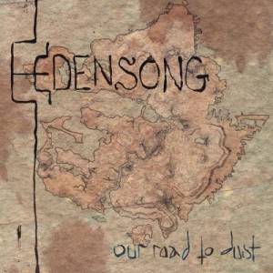  Edensong - Our Road to Dust