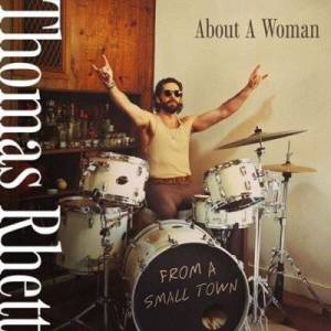 Thomas Rhett - About A Woman [From A Small Town]