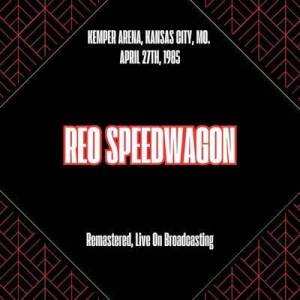  REO Speedwagon - Kemper Arena Kansas City Mo. April 27th 1985 (Remastered, Live On Broadcasting)