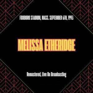  Melissa Etheridge - Foxboro Stadium, Mass. September 6th, 1993 [Remastered, Live On Broadcasting]