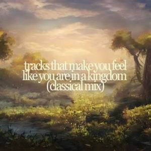  VA - tracks that make you feel like you are in a kingdom [classical mix]