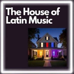  VA - The House of Latin Music