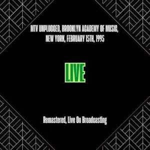  Live - MTV Unplugged, Brooklyn Academy of Music, New York, February 15th, 1995 [Remastered, Live On Broadcasting]