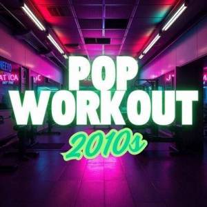  VA - POP WORKOUT 2010s