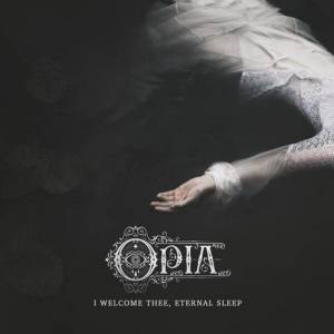  Opia - I Welcome Thee, Eternal Sleep