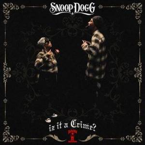  Snoop Dogg - Iz It a Crime?