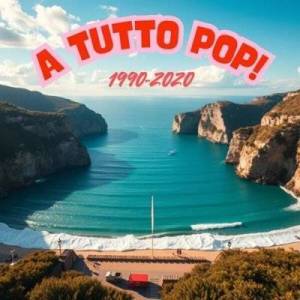  VA - A TUTTO POP! 1990-2020