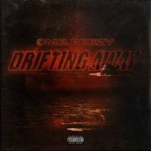  OMB Peezy - Drifting Away